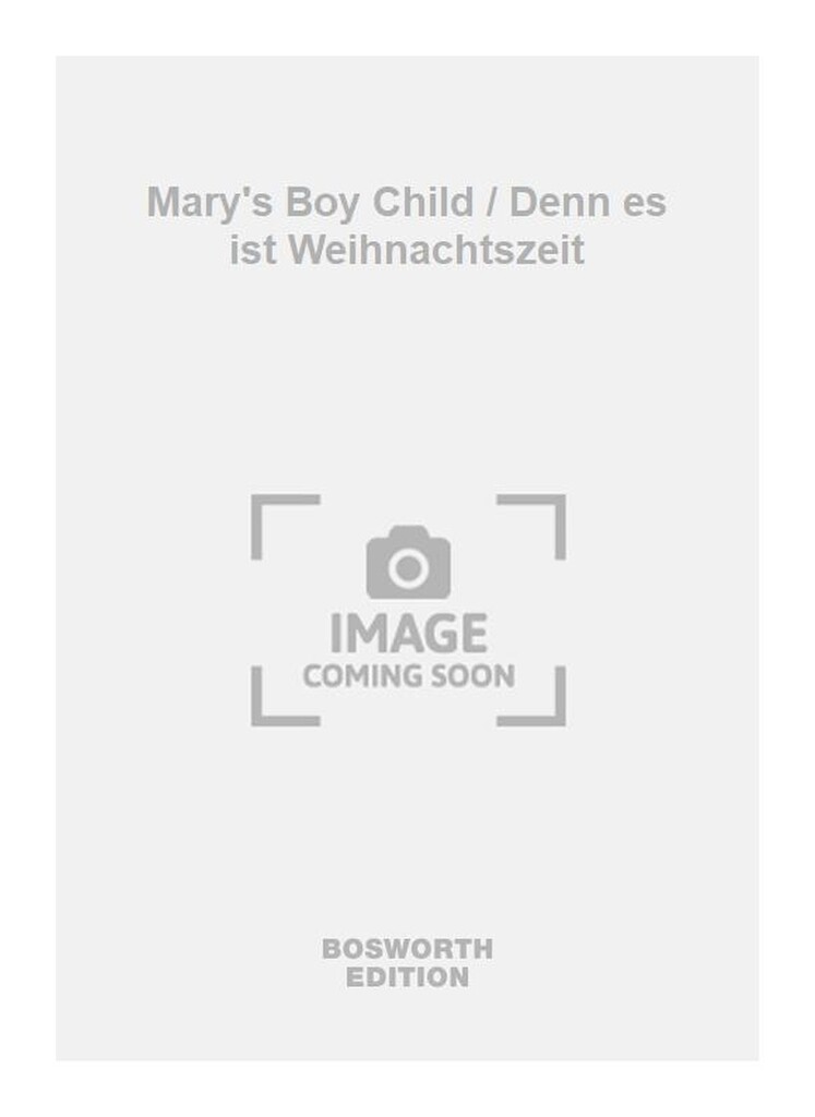 Mary's Boy Child / Denn es ist Weihnachtszeit